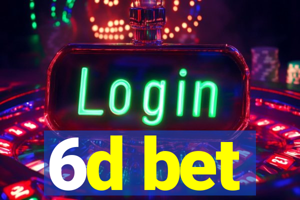 6d bet